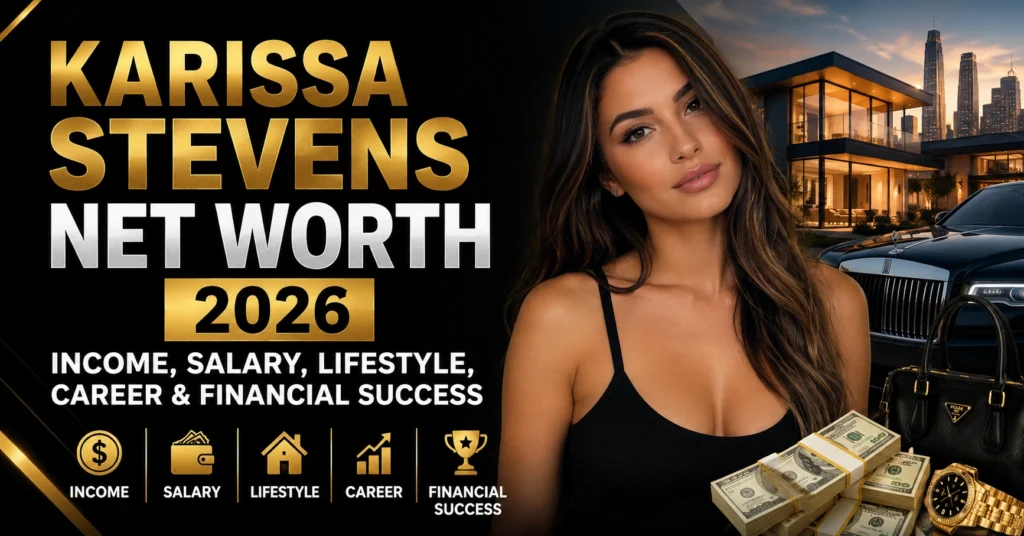 Karissa Stevens Net Worth 2026: Income, Salary, Lifestyle, Career & Financial Success Karissa Stevens Net Worth