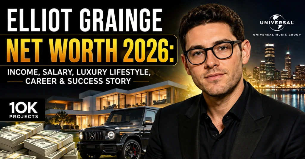 Elliot Grainge Net Worth 2026: Income, Salary, Luxury Lifestyle, Career & Success Story Elliot Grainge Net Worth